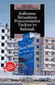 Kalkınma İktisadının Penceresinden Türkiye'ye Bakmak & Fikret Şenses’e Armağan