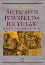 Sinemanın İstanbul'da İlk Yılları & Modernlik ve Seyir Maceraları