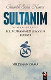 İnsanlık Sana Hasret Sultanım & Hz.Muhammed (s.a.v.)in Hayatı