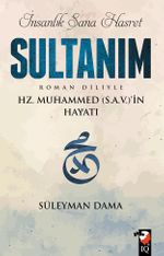 İnsanlık Sana Hasret Sultanım & Hz.Muhammed (s.a.v.)in Hayatı