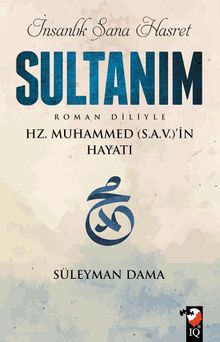 İnsanlık Sana Hasret Sultanım & Hz.Muhammed (s.a.v.)in Hayatı