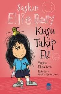 Şaşkın Ellie Belly - Kuşu Takip Et