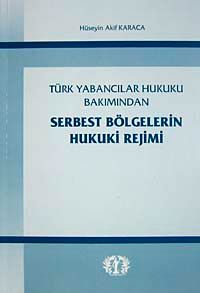 Türk Yabancılar Hukuku Bakımından Serbest Bölgelerin Hukuki Rejimi