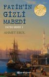 Fatih'in Gizli Mabedi / Fatih Serisi 1
