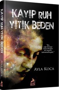 Kayıp Ruh & Yitik Beden