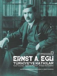 Ernst A. Eglı Türkiye’ye Katkılar