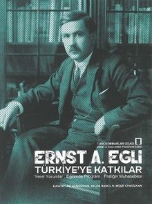 Ernst A. Eglı Türkiye’ye Katkılar