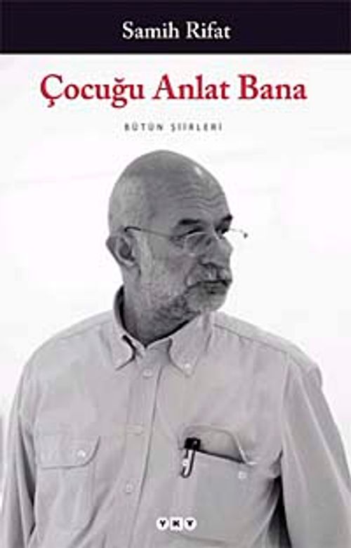 Çocuğu Anlat Bana / Bütün Şiirleri