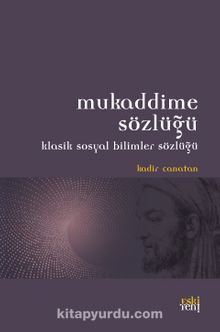 Mukaddime Sözlüğü & Klasik Sosyal Bilimler Sözlüğü