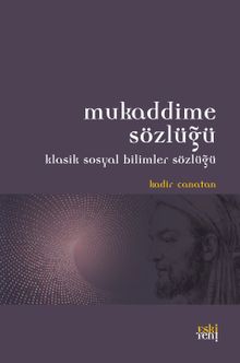 Mukaddime Sözlüğü & Klasik Sosyal Bilimler Sözlüğü