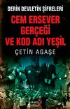 Derin Devletin Şifreleri Cem Ersever Ger&ccedil;eği ve Kod Adı Yeşil
