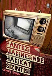Fantezi Makinesinde Hakikat Sızıntısı