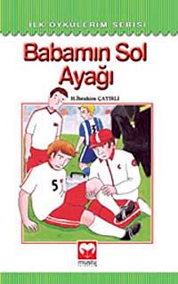 Babamın Sol Ayağı / İlk Öykülerim Serisi
