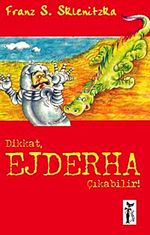 Dikkat Ejderha Çıkabilir!