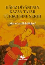 Hafız Divanı'nın Kazan Tatar Türkçesine Şerhi