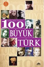 Tarihe Adını Yazdıran 100 Büyük Türk