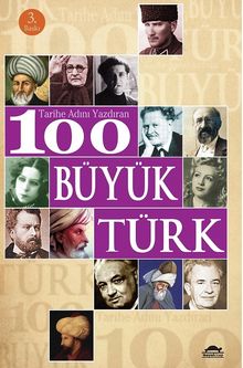 Tarihe Adını Yazdıran 100 Büyük Türk