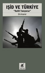 Işid ve Türkiye & Katili Tanıyoruz