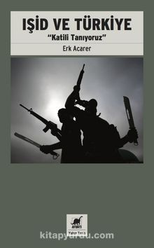 Işid ve Türkiye & Katili Tanıyoruz - Erk Acarer