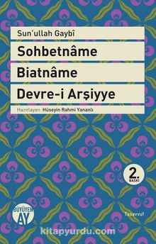Sohbetname - Biatname - Devre-i Arşiyye - Sun'ullah Gaybi