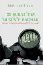 28 Şubattan Bugüne Bakmak & 28 Şubat Bin Değil 10 Yıl Sürseydi Fetö Olur Muydu?