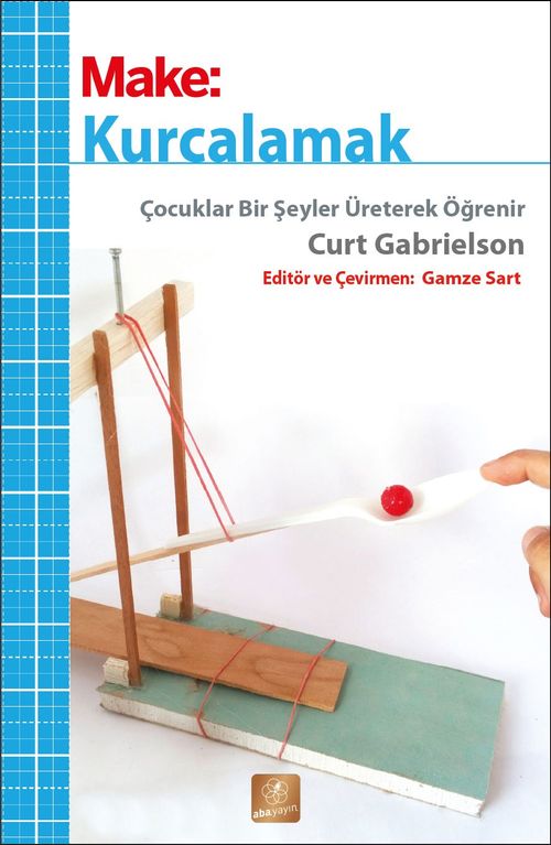 Kurcalamak & Çocuklar Bir Şeyler Üreterek Öğrenir