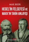 Hegel’in Felsefesi ve Marx’ın Tarih Anlayışı