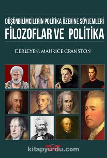 Düşünbilimcilerin Politika Üzerine Söylemleri Filozoflar ve Politika - Bilinmeyen Yazar