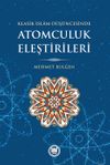 Klasik İslam D&uuml;ş&uuml;ncesinde Atomculuk Eleştirileri