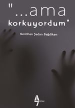 Ama Korkuyordum