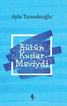Bütün Kuşlar Maviydi