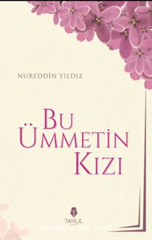 Bu Ümmetin Kızı - Nureddin Yıldız