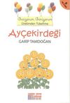 Ay&ccedil;ekirdeği / Geziyorum, G&ouml;r&uuml;yorum &Uuml;retimden T&uuml;ketime