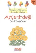 Ayçekirdeği / Geziyorum, Görüyorum Üretimden Tüketime