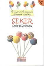 Şeker & Geziyorum, Görüyorum Üretimden Tüketime
