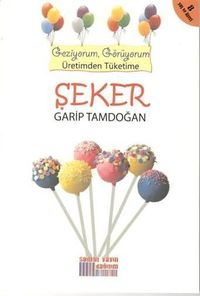 Şeker & Geziyorum, Görüyorum Üretimden Tüketime