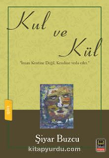 Kul ve Kül - Şiyar Buzcu