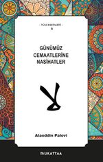Günümüz Cemaatlerine Nasihatler