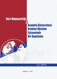 Veri Madenciliği Anadolu Üniversitesi Uzaktan Öğretim Sisteminde Bir Uygulama