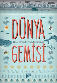Dünya Gemisi & Doğa, Çevre ve Uygarlığın Sınırları