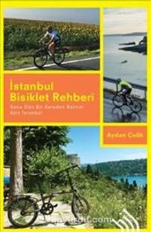 İstanbul Bisiklet Rehberi & Sana Dün Bir Seleden Baktım Aziz İstanbul