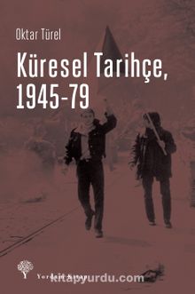 Küresel Tarihçe 1945-79 - Oktar Türel