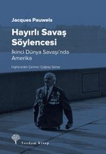Hayırlı Savaş Söylencesi & İkinci Dünya Savaşı'nda Amerika