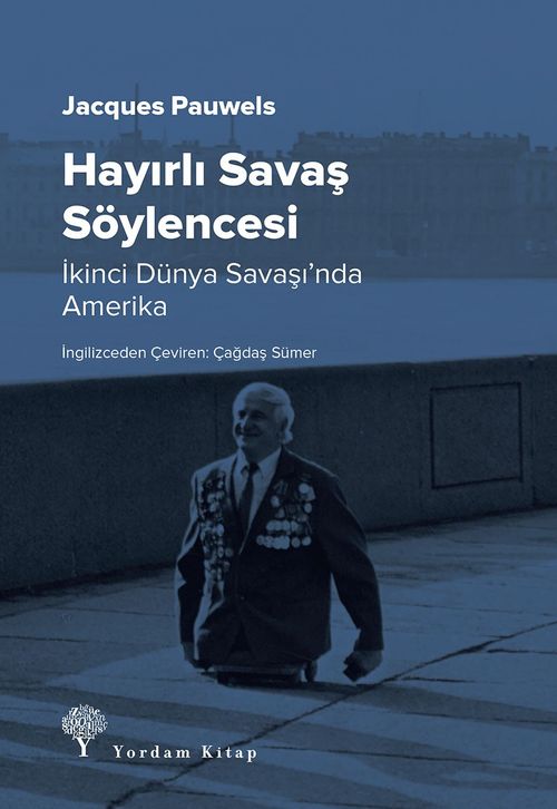 Hayırlı Savaş Söylencesi & İkinci Dünya Savaşı'nda Amerika