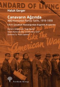 Canavarın Ağzında ABD Komünist Partisi Tarihi 1919-1959 Cilt 2