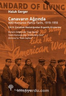 Canavarın Ağzında ABD Komünist Partisi Tarihi 1919-1959 Cilt 2 - Haluk Gerger