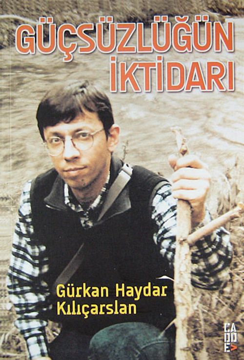 Güçsüzlüğün İktidarı