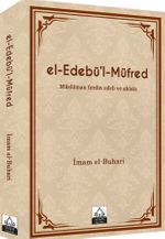 el-Edebü'l-Müfred (Metinli-Ciltli) & Müslüman ferdin Edeb ve Ahlakı