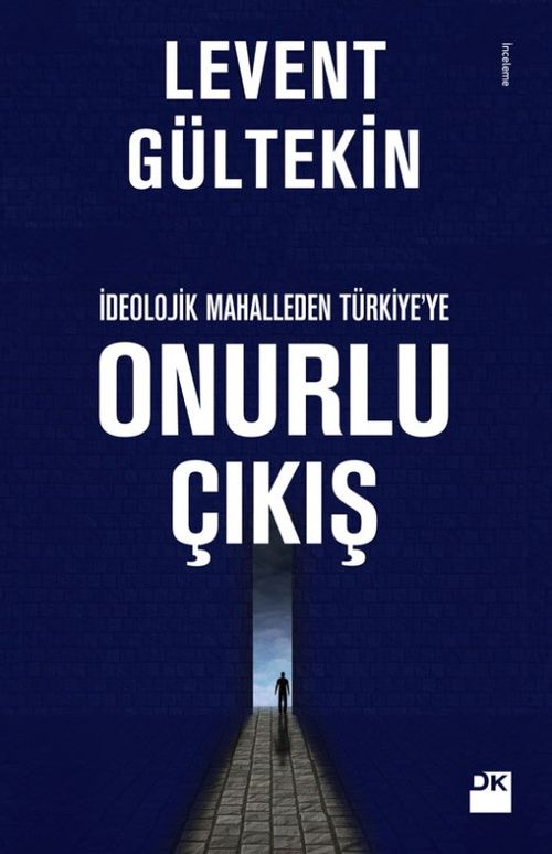 Onurlu Çıkış İdeolojik Mahalleden Türkiye'ye