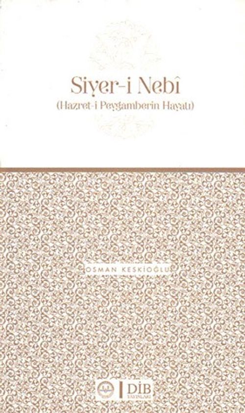 Siyer-i Nebi (Hazret-i Peygamberin Hayatı)
